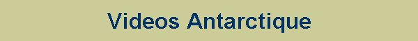 Videos Antarctique