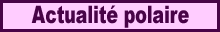 Actualit polaire